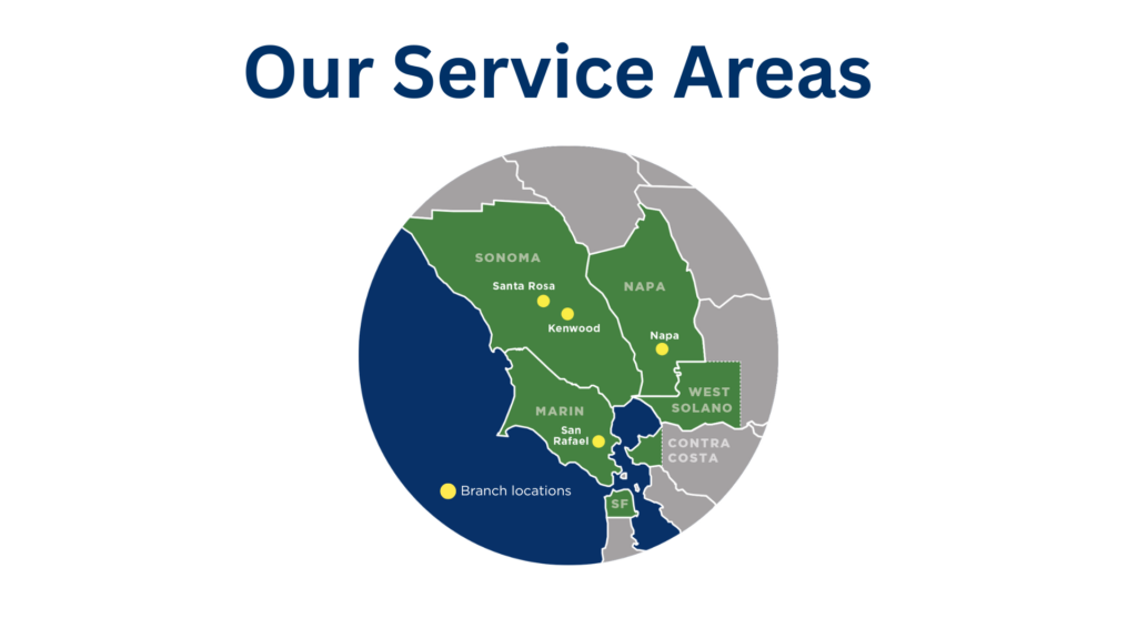 Our service areas include Sonoma County, Santa Rosa, Marin County, San Rafael, Fairfield, and Napa County. 